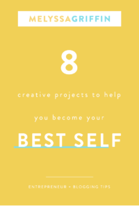 8 CREATIVE PROJECTS TO HELP YOU BECOME YOUR BEST SELF