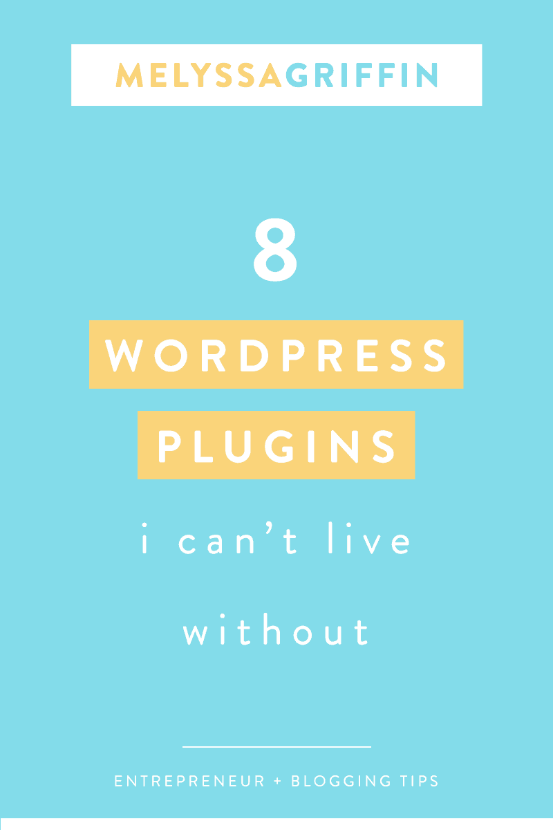 8 WORDPRESS PLUGINS I CAN’T LIVE WITHOUT