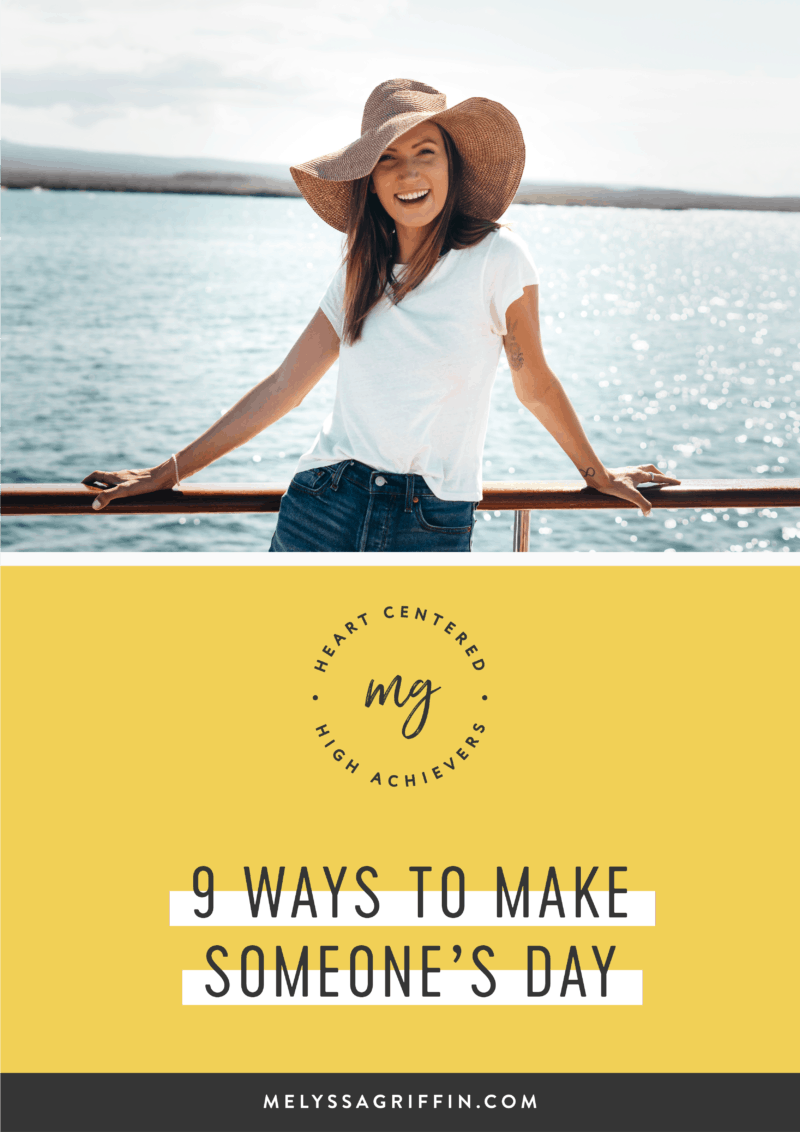 9 Ways to Make Someone's Day Melyssa Griffin
