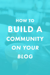 How to Build Community On Your Blog