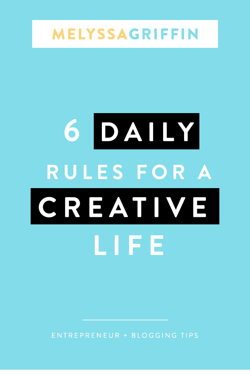 6 DAILY RULES FOR A CREATIVE LIFE-1