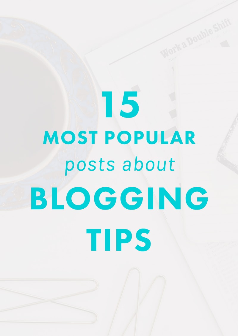 15 Most Popular Posts About Blogging Tips. | Want to grow your blog and turn it into a business? This post shares 15 of our MOST popular and useful posts that we've written about blogging tips and advice. A must-read for aspiring bloggers!