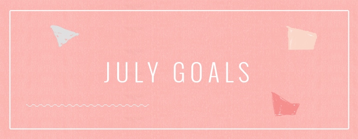 July Goals