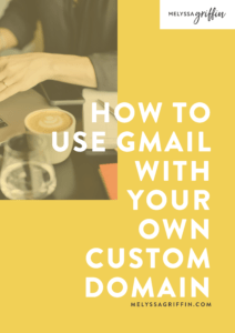 How to Use Gmail With Your Own Custom Domain