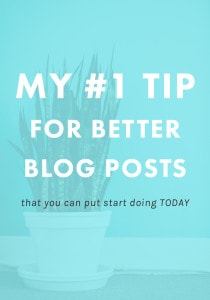 My #1 Tip for Better Blog Posts...so useful!