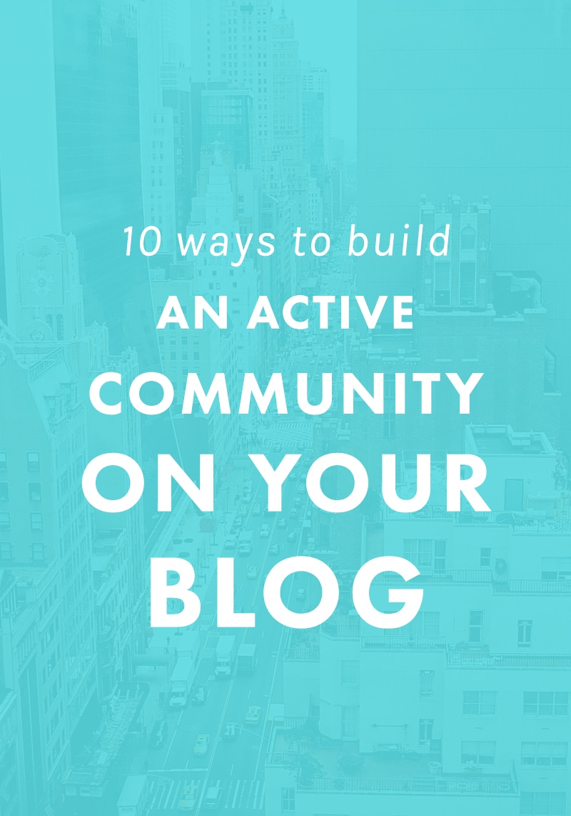 10 Ways to Build an Active Community on Your Blog