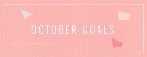 October Goals