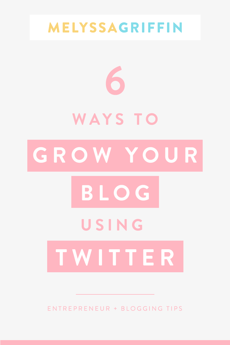 6 WAYS TO GROW YOUR BLOG OR BUSINESS USING TWITTER