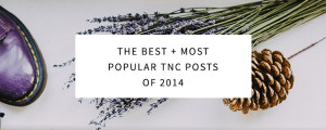 THE BEST + MOST POPULAR TNC POSTS OF 2014