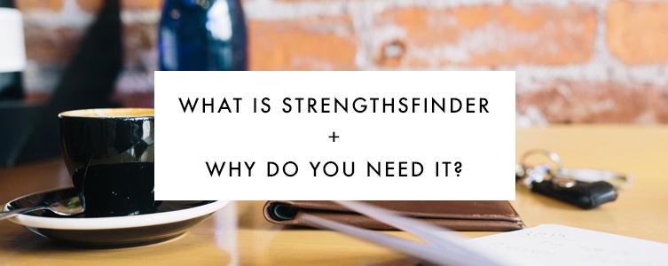 What is StrengthsFinder and Why Do You Need It?