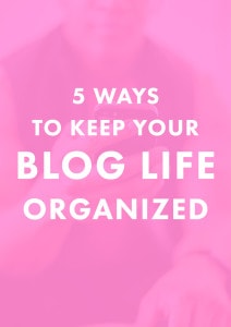 5 Ways to Keep Your Blog Life Organized