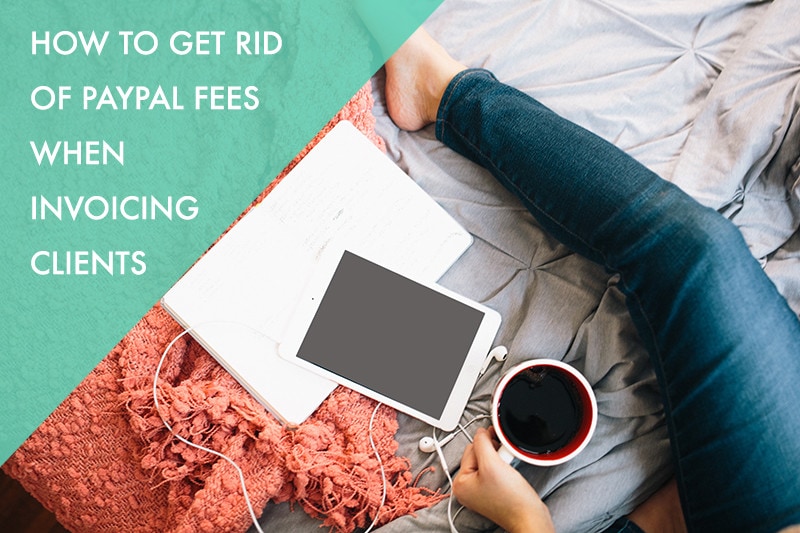 How to Get Rid of PayPal Fees When Invoicing Clients (Freelancers, You Need This!)