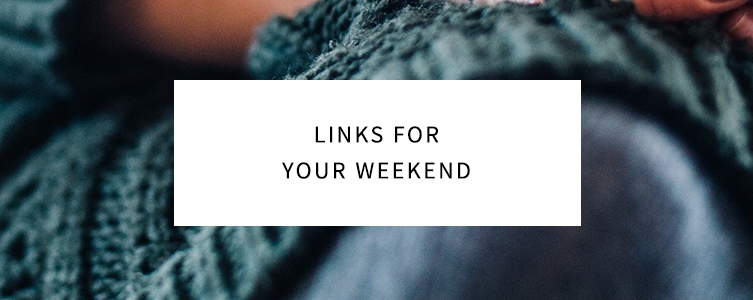 Links for Your Weekend