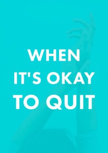 When It's Okay to Quit