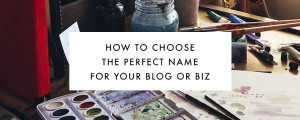 How to Choose the Perfect Name for Your Blog or Business (Free Worksheet!)