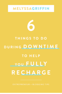6 THINGS TO DO DURING DOWNTIME TO HELP YOU FULLY RECHARGE