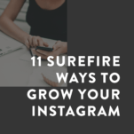 11 Surefire Ways to Grow Your Instagram Followers