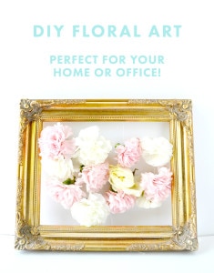 DIY Floral Art (Perfect for Your Home or Office!)