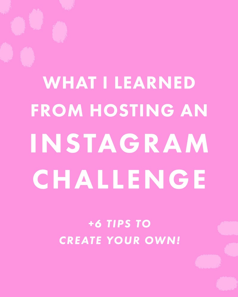 What I Learned From Hosting An Instagram Challenge (+ 6 ... - 800 x 1000 jpeg 77kB