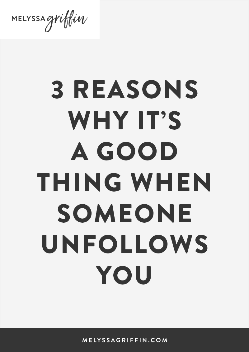 3 Reasons Why It's a Good Thing when Someone Unfollows You on Instagram or Social Media