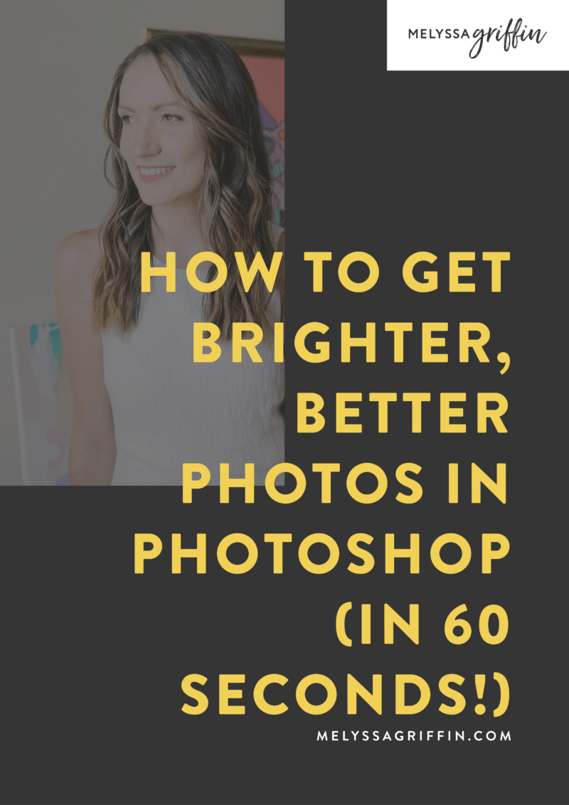 How to Get Brighter, Better Photos in (in 60 Seconds!) Melyssa Griffin
