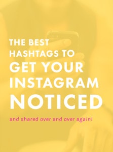 The Best Hashtags to Get Your Instagram Noticed + Shared