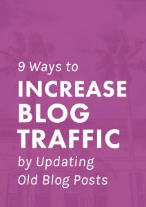 9 Ways to Increase Blog Traffic by Updating Old Blog Posts. Got an archive of old posts just sitting around? These tips are designed to increase your traffic using posts you already have! It has helped our site tremendously.