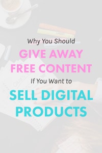 Why You Should Give Away Free Content If You Want to Sell Digital Products