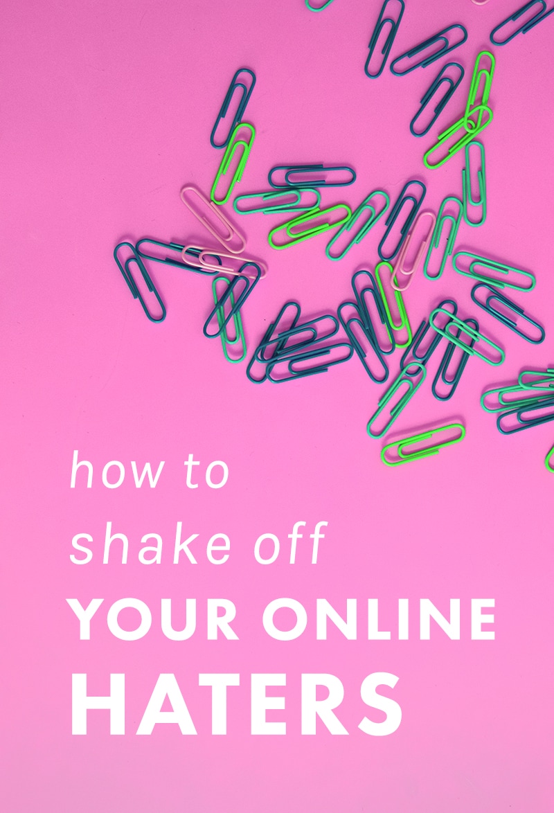 How to Shake Off Your Online Haters. | Feeling down about that rude comment someone left on your site or that helpful-but-mean message someone sent? This post shares exactly how to shake off the haters, so you can feel better right NOW.