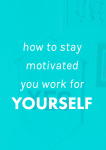 How To Stay Motivated When Working For Yourself. | Love working for yourself, but hate how difficult it can be to find motivation to actually DO the work? These tips will totally inspire you to get sh*t done.