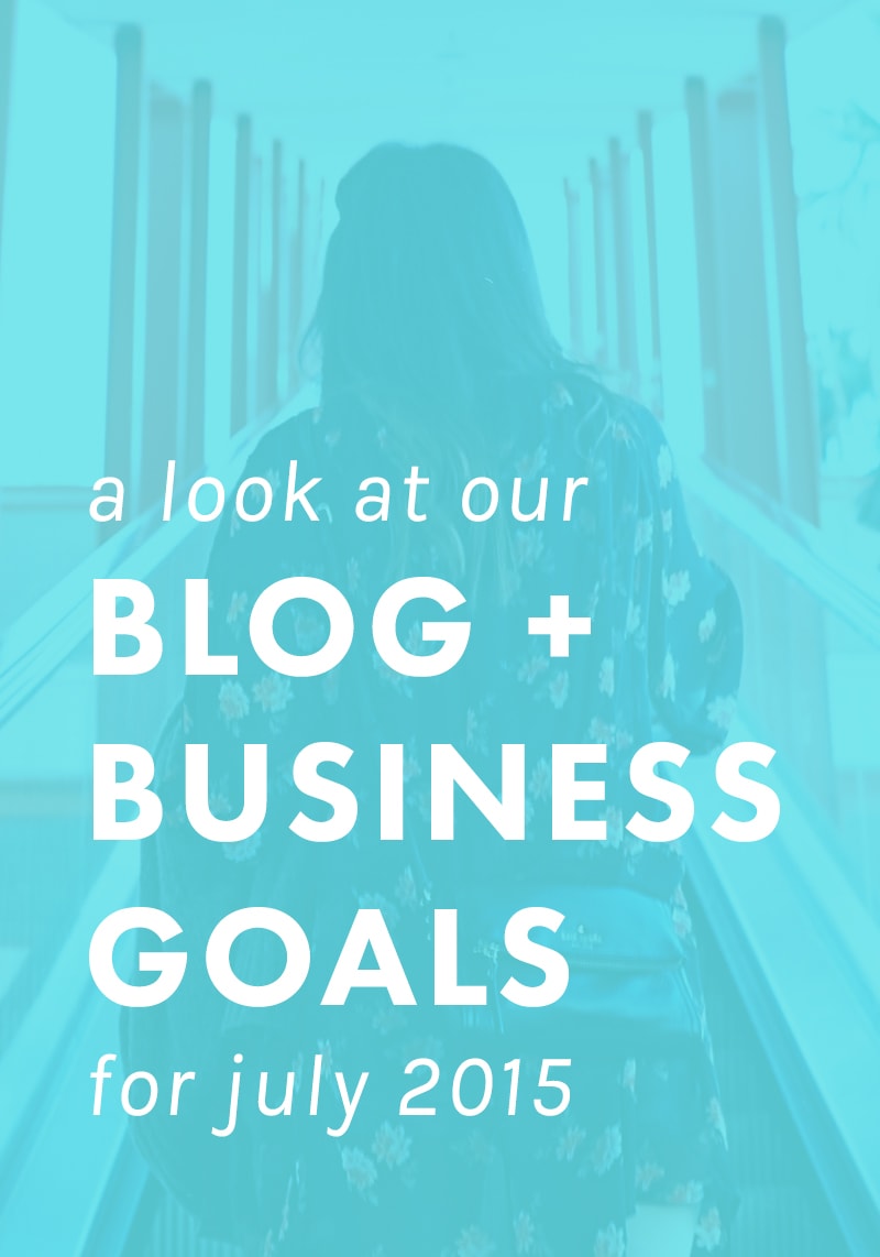 A Behind-the-Scenes Look at Melyssa's Blog + Business Goals for July 2015