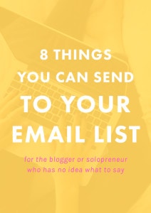 8 Things You Can Send to Your Newsletter Subscribers | So, you know that having an email list is important...but you have NO clue what to actually send out to your subscribers! I've so been there. Now, with more than 6,000 subscribers and a weekly newsletter, I know what to send and I'm sharing some ideas with you!