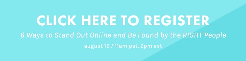 FREE Online Class: 6 Ways to Stand Out Online and Be Found by the RIGHT People