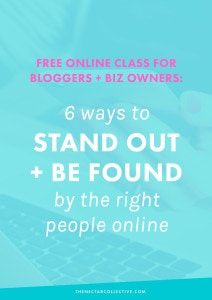 FREE Online Class: 6 Ways to Stand Out Online and Be Found by the RIGHT People