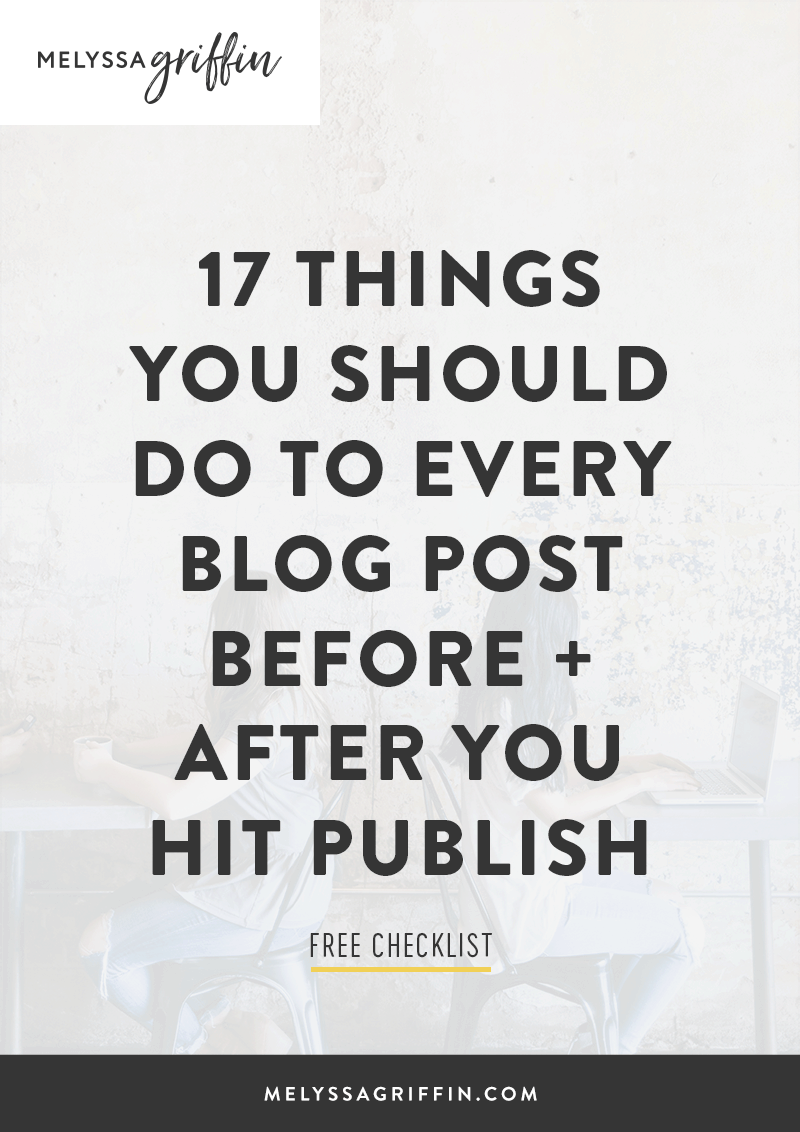 17 Things You Should Do to Every Blog Post Before + After You Hit Publish | If you want to grow your blog, but you're a little stumped on how to actually create high-quality blog posts or how to market your blog, then this post is for you! It includes 17 tips for bloggers, which will help your work be seen by more people -- woohoo! Click through to check out all the tips.