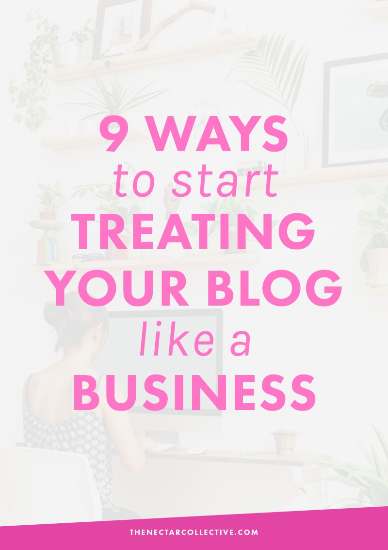 9 Ways to Start Treating Your Blog Like a Business (With a Free Workbook...Because Why Not?)