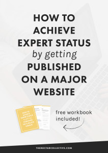 How to Achieve Expert Status by Getting Published on a Major Website | Ever wanted to get published by sites like The Huffington Post, Forbes, or other BIG online publications? Then this tutorial (and free workbook!) from someone who's done it is exactly what will get you there. Click through to read the post and download your free worksheets!