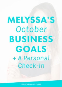 Melyssa's Business Goals for October 2015 + A Personal Check-In