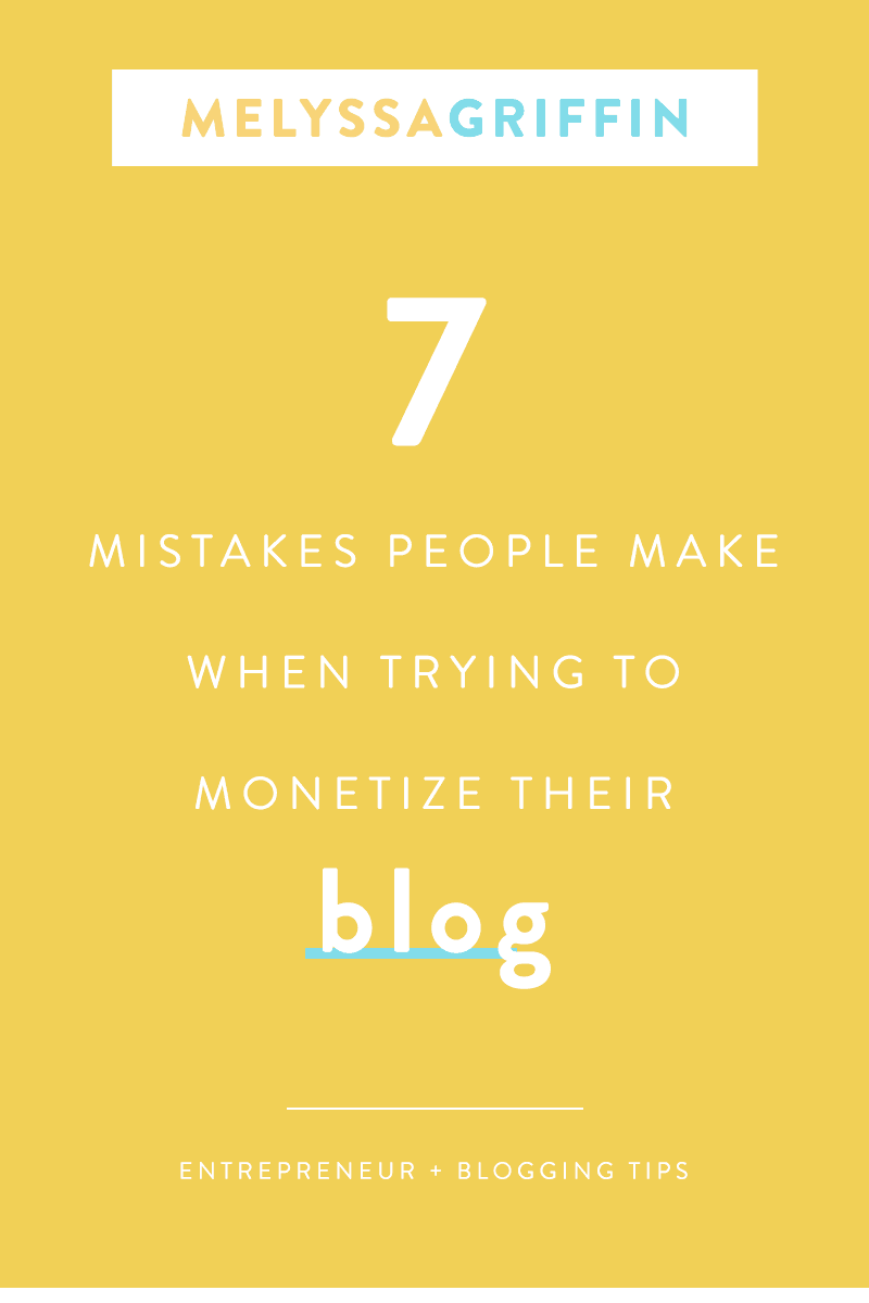 7 MISTAKES PEOPLE MAKE WHEN TRYING TO MONETIZE THEIR BLOG-1