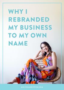 Why I Rebranded My Business to My Own Name | If you're a blogger, entrepreneur, or business owner who's thinking about rebranding your business to your own name...read this personal story about why I did exactly that. Click through to read it!