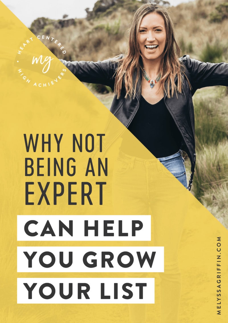 Why NOT Being an Expert Can Help You Grow Your Email List